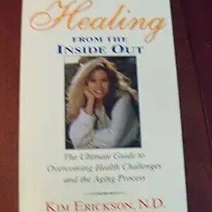 Healing From the Inside Out: The Ultimate Guide to Overcoming Health Challenges